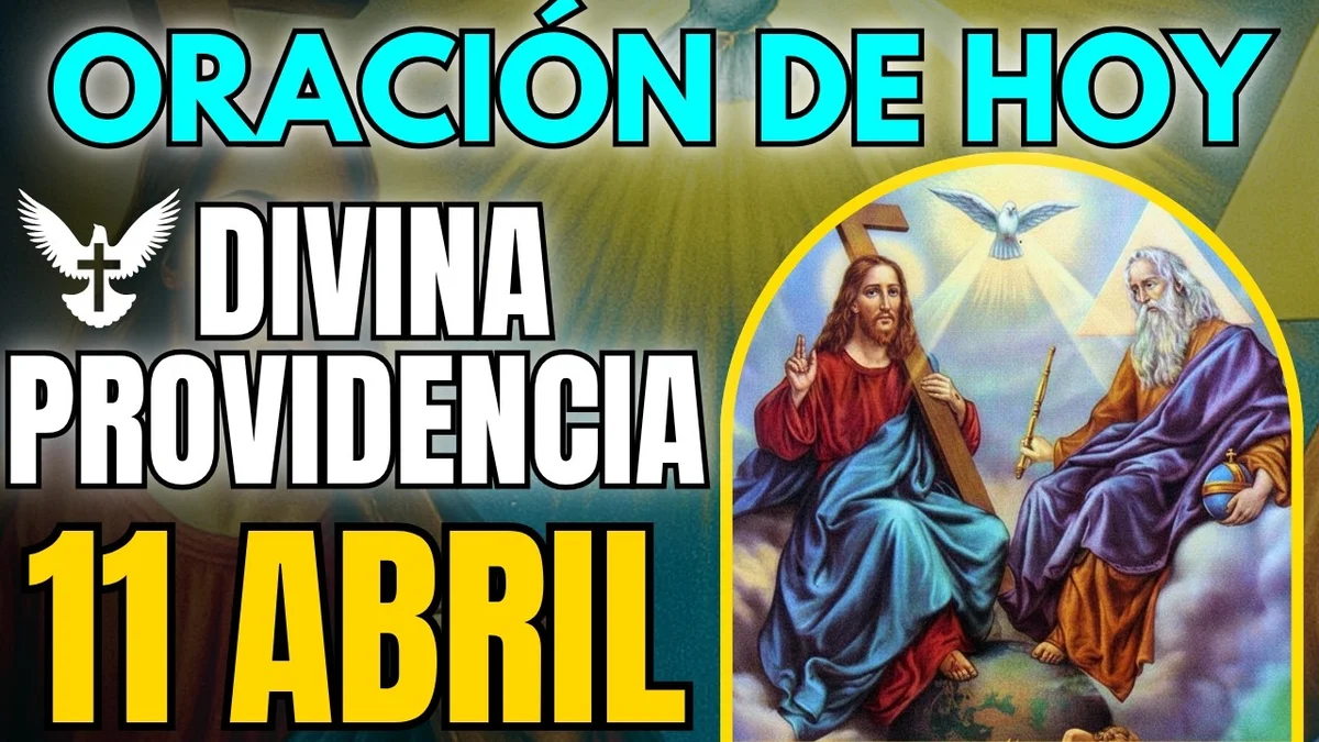 🙏 ORACIÓN A LA DIVINA PROVIDENCIA HOY 📅10 DE ABRIL 2026 ✨ Prosperidad Total para este fin de semana