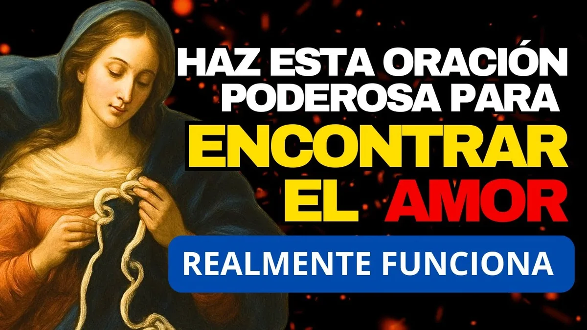 Oración a la virgen desatanudos por el amor  | ORACIÓN PARA ENCONTRAR EL VERDADERO AMOR