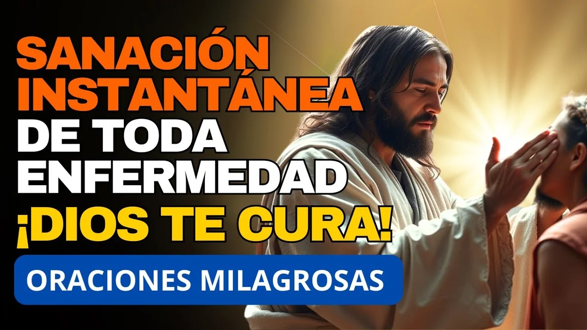 Oración Poderosa para la Sanación Instantánea de Toda Enfermedad | ¡DIOS TIENE EL PODER DE CURARTE!